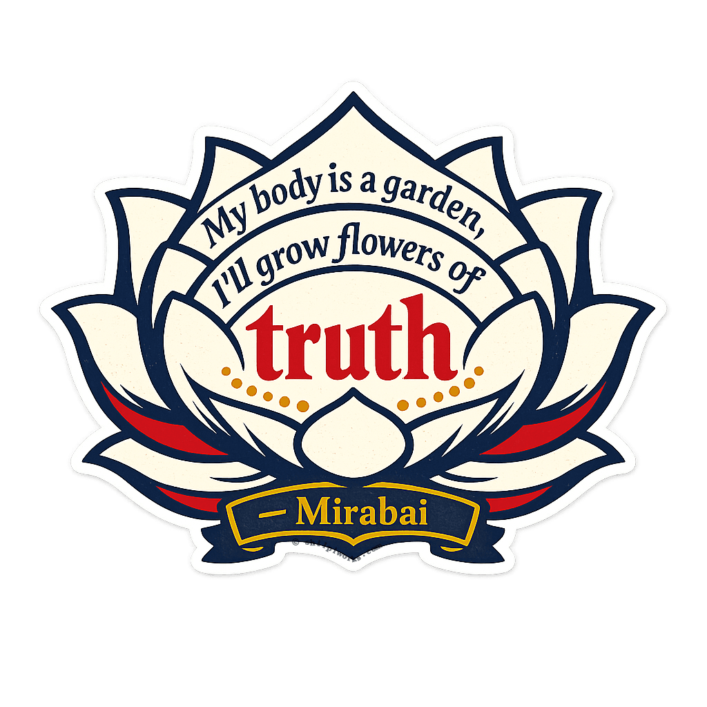 My body is a garden, I'll grow truth