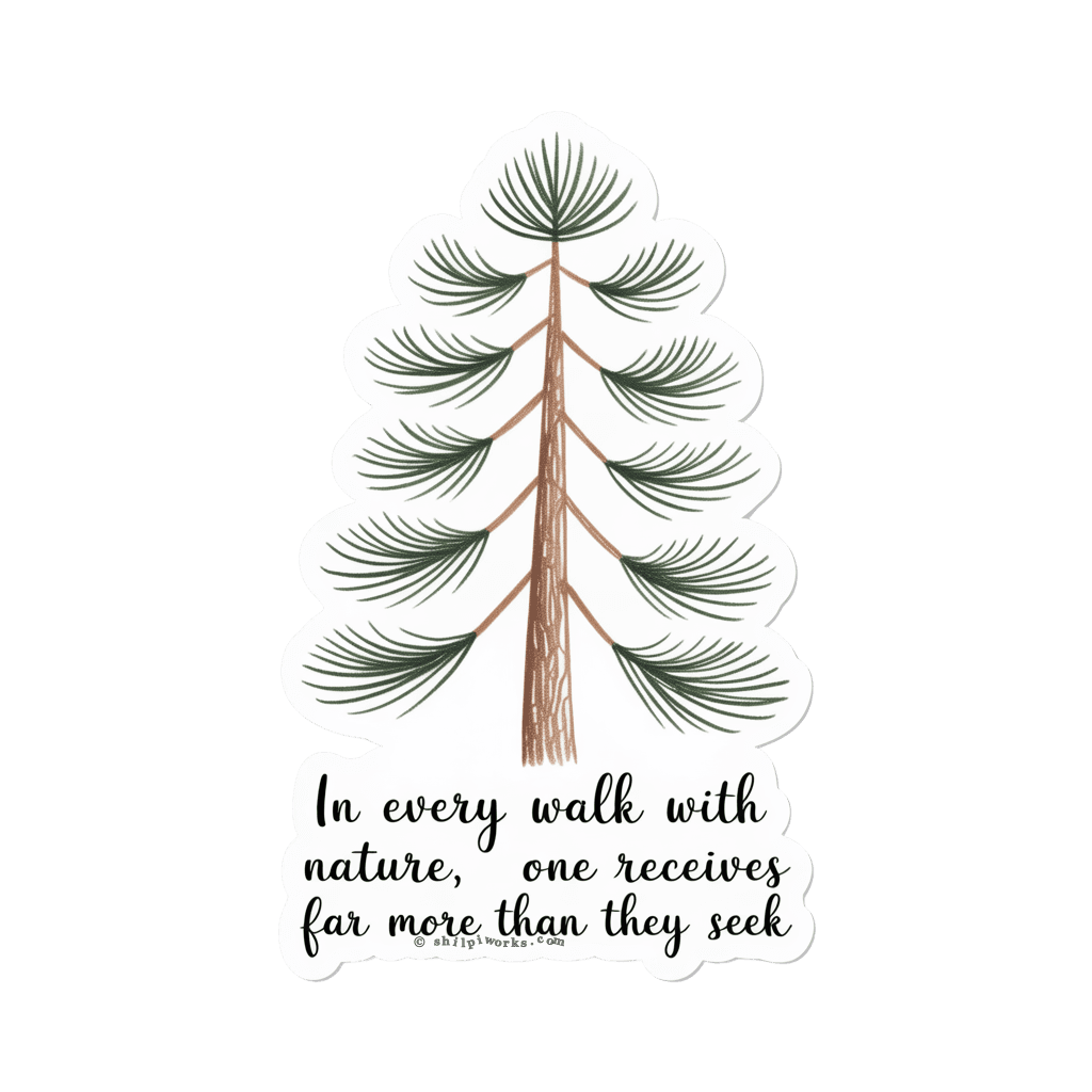 Vinyl sticker featuring a detailed pine tree illustration with a motivational quote below it.