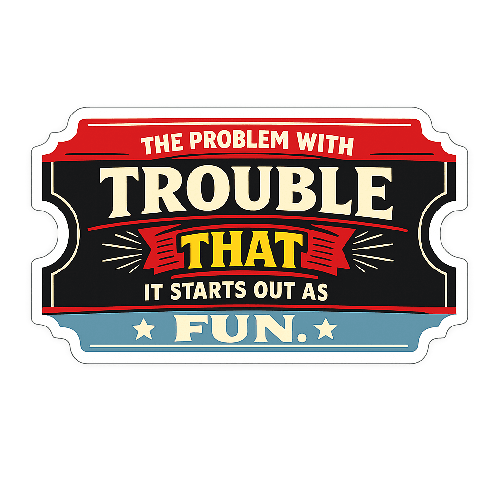 Trouble Starts as Fun