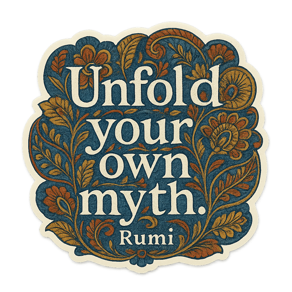 Unfold Your Own Myth Rumi Wisdom Decor