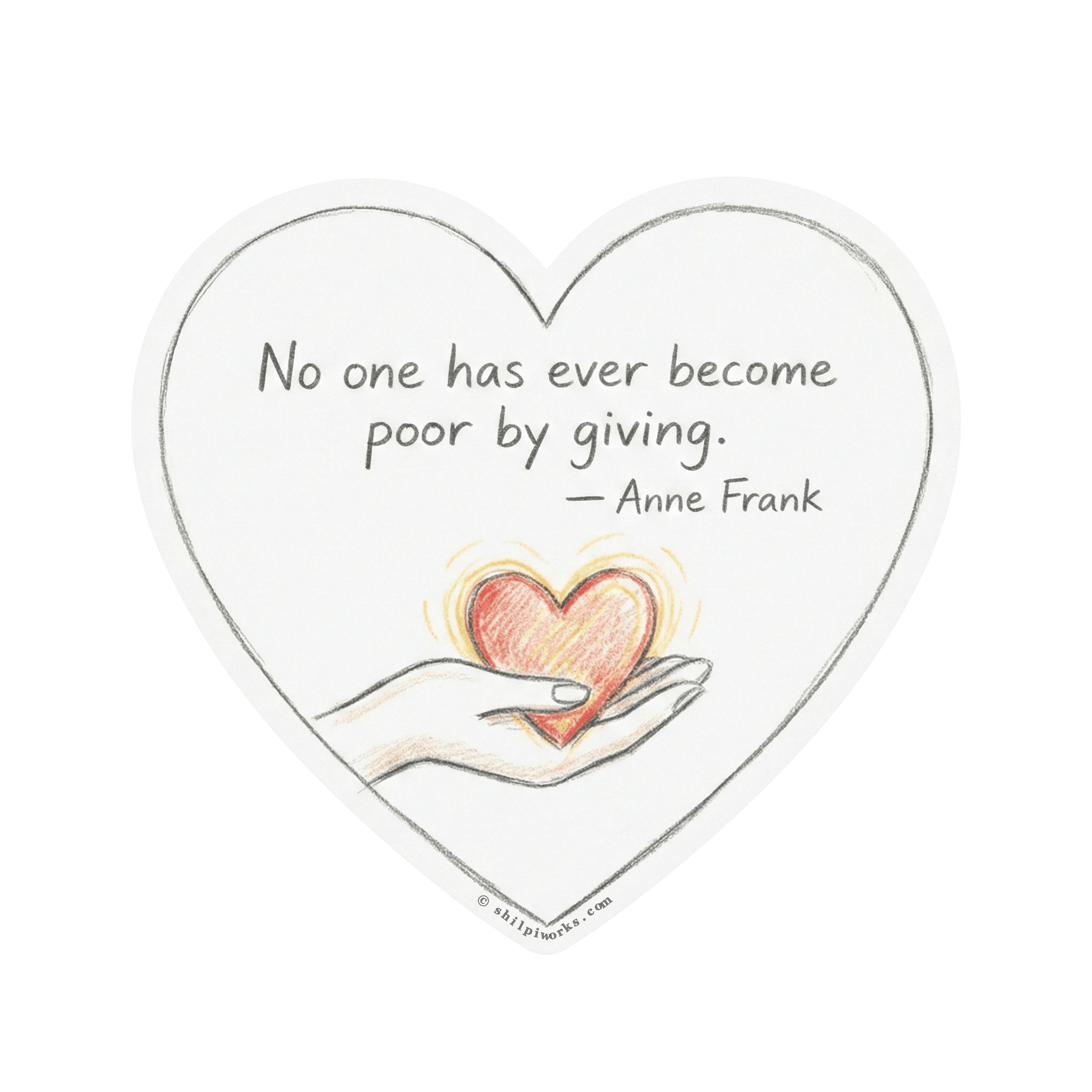 Heart-shaped sticker with hand holding glowing heart and Anne Frank quote about giving