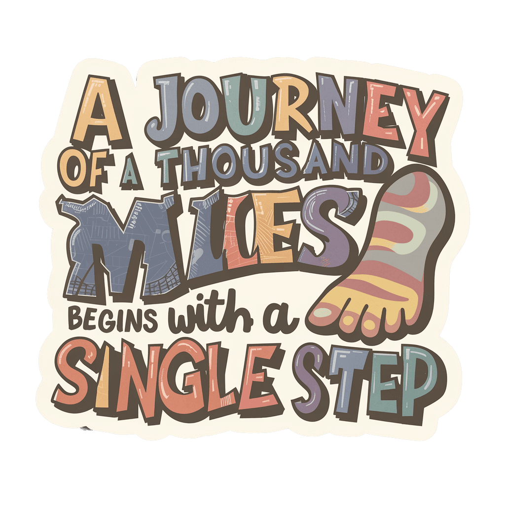 Colorful vinyl sticker with the quote 'A journey of a thousand miles begins with a single step' and an artistic foot design.