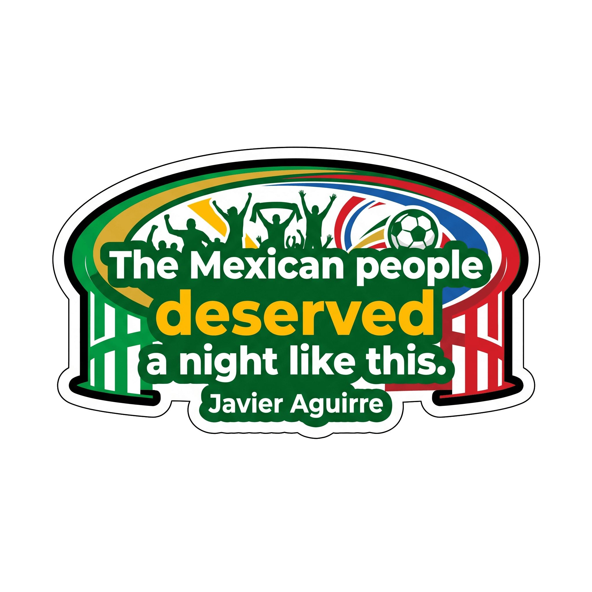 Mexican Spirit World Cup Quote