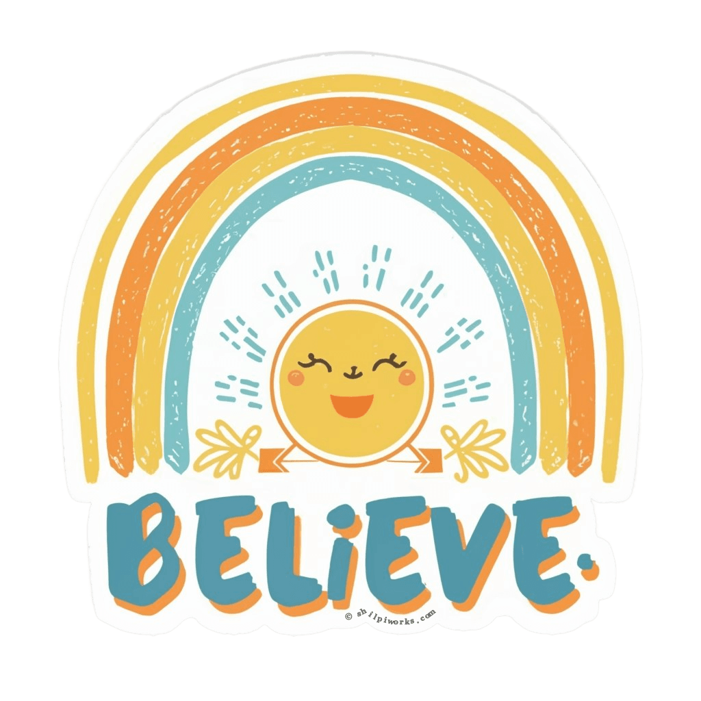 A bright sticker featuring a smiling sun and a rainbow with the word 'BELIEVE.' at the bottom.