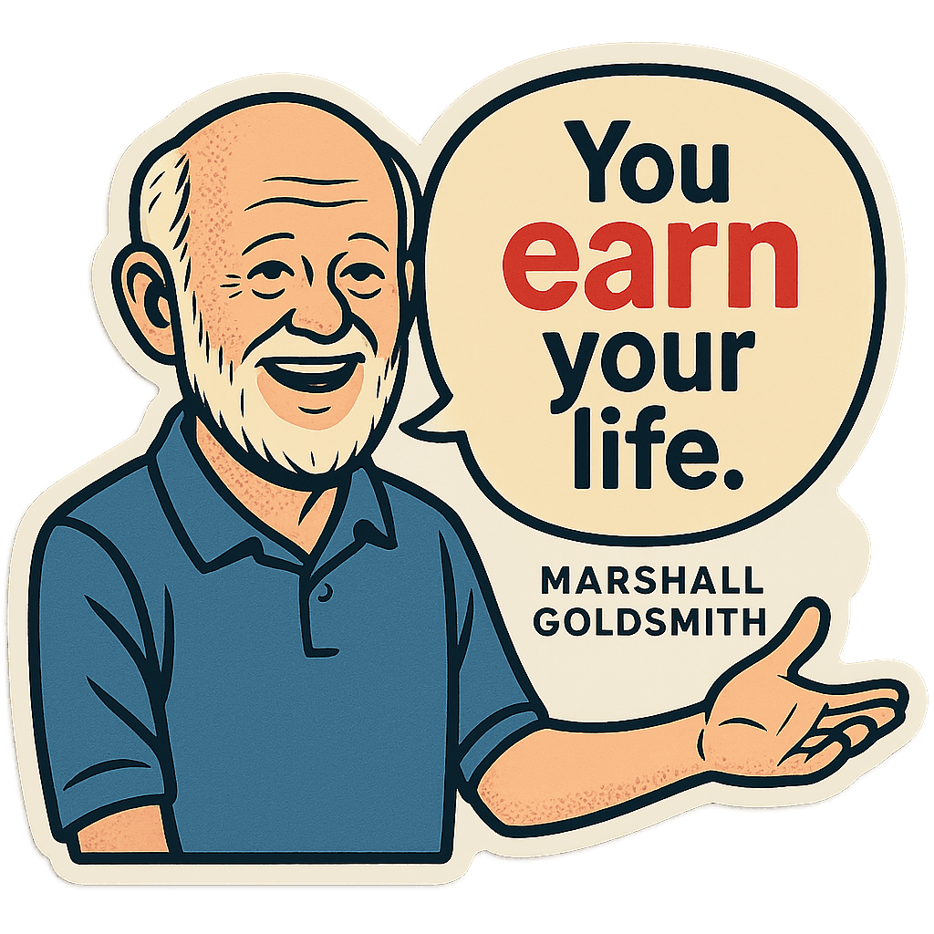 You Earn Your Life Principle