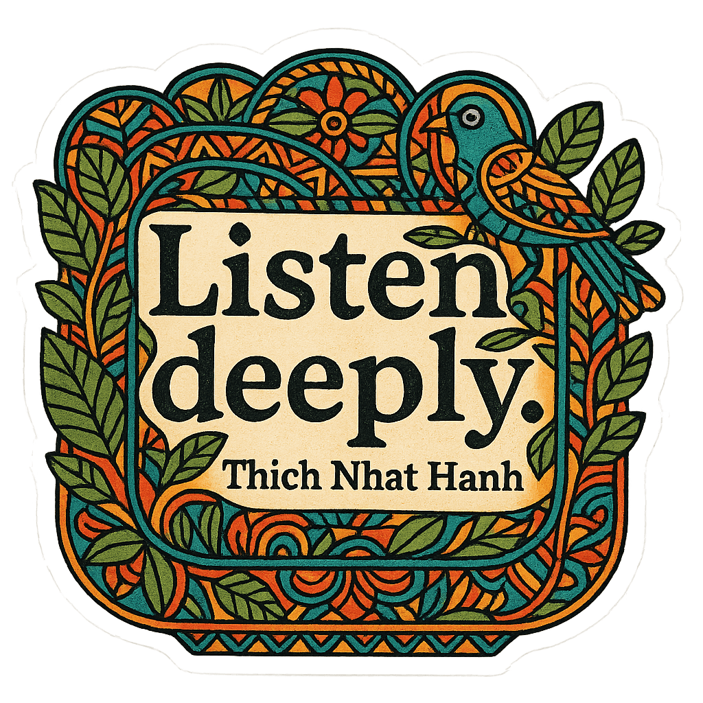 Listen Deeply Thich Nhat Hanh Mindfulness Art