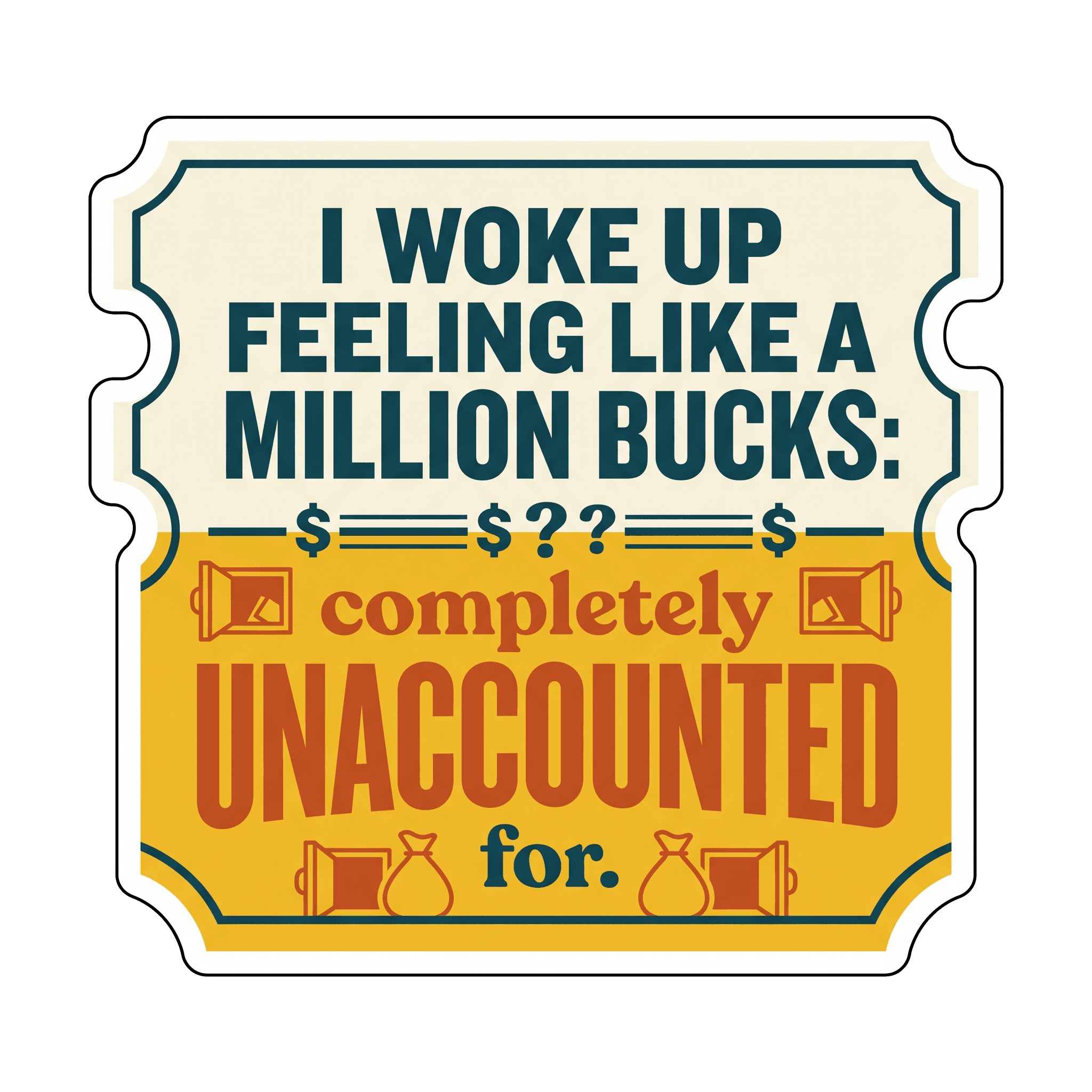Million Bucks Twist Quote Sticker