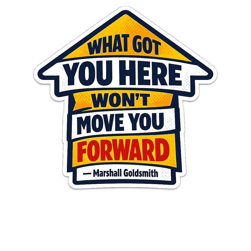 What Got You Here...