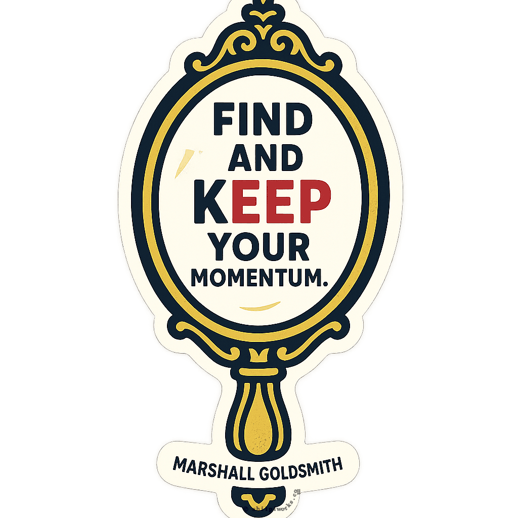 Marshall Goldsmith Momentum Mindset