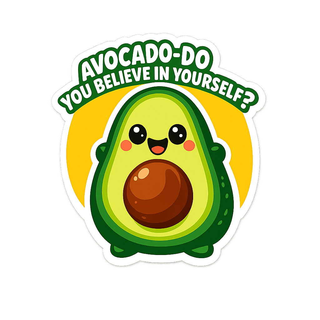 Avocado-Do You Believe in Yourself? Affirmation