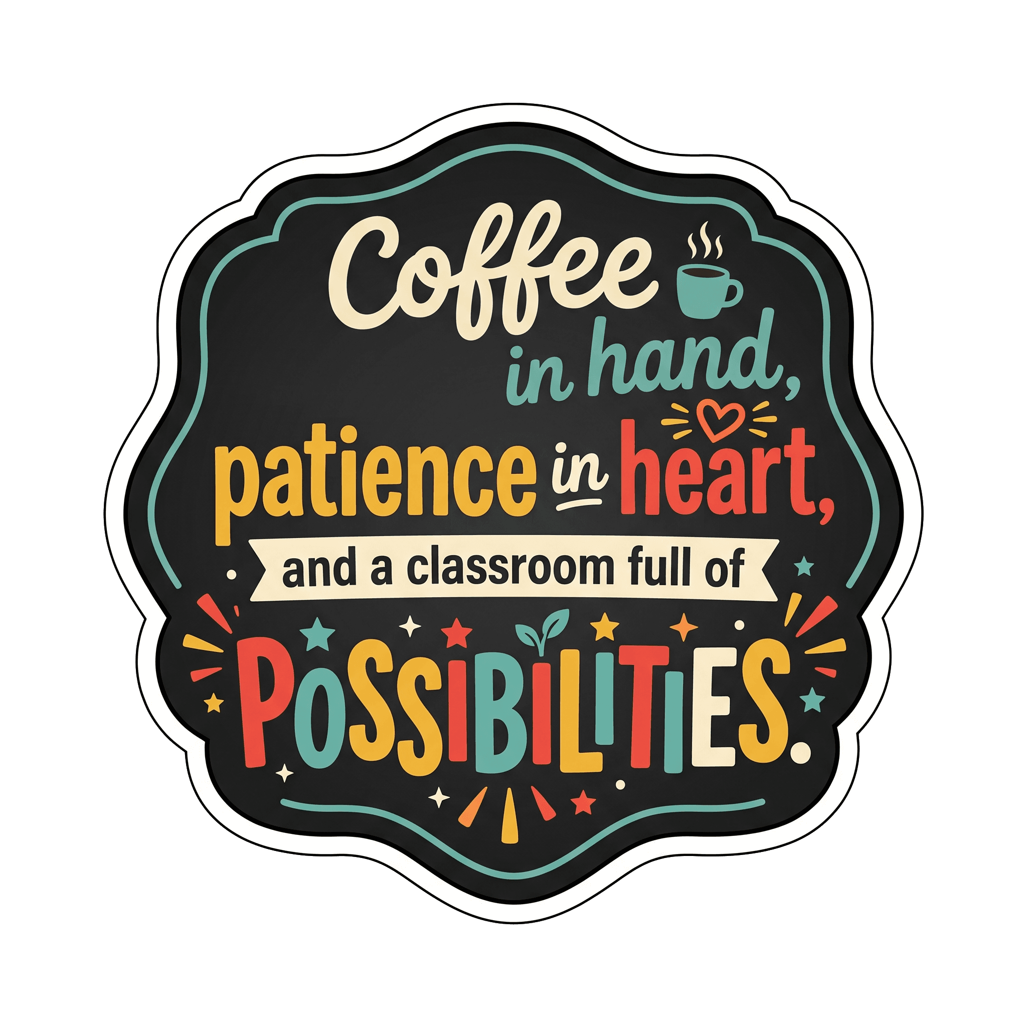 Teacher's Daily Mantra Sticker