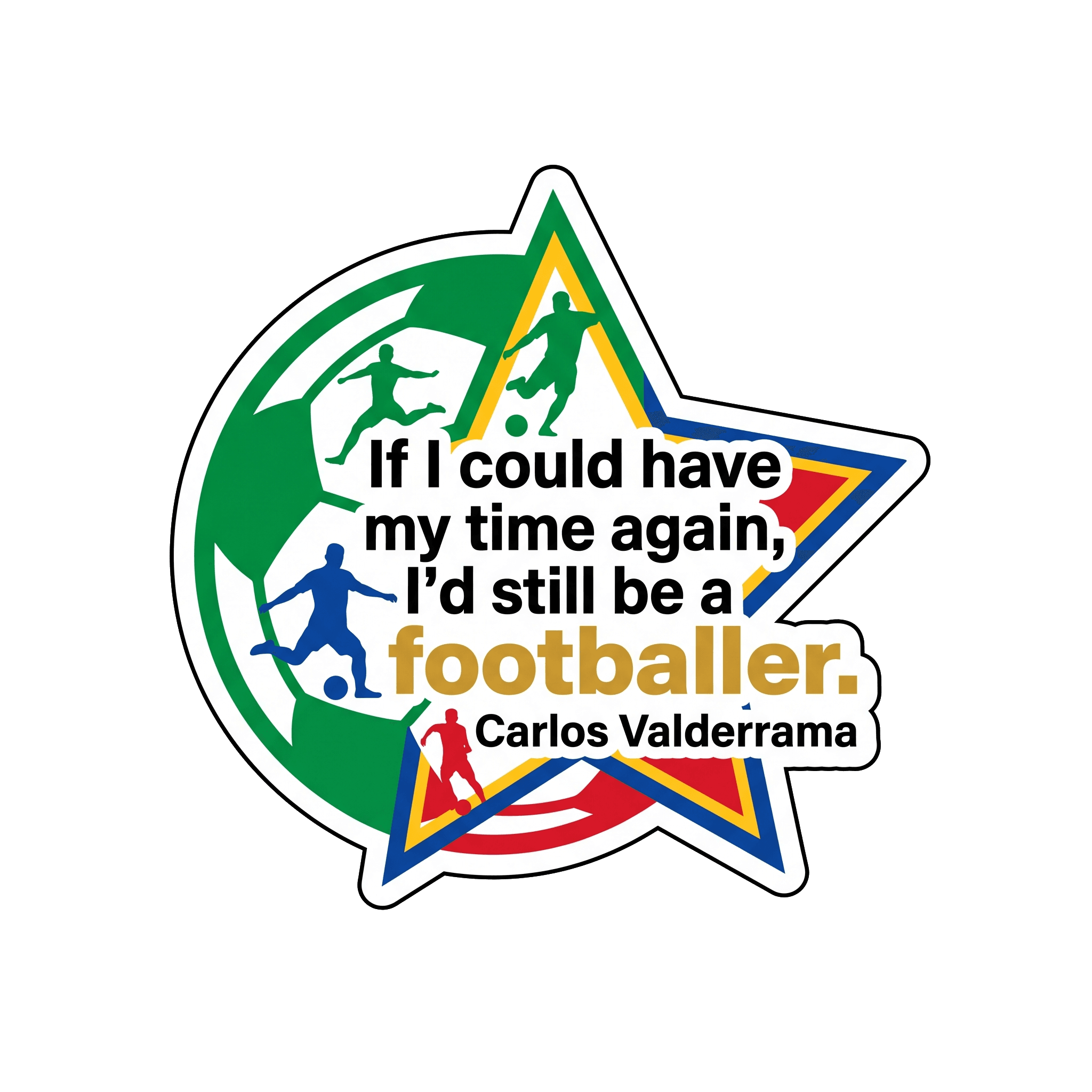 Still A Footballer Quote Sticker
