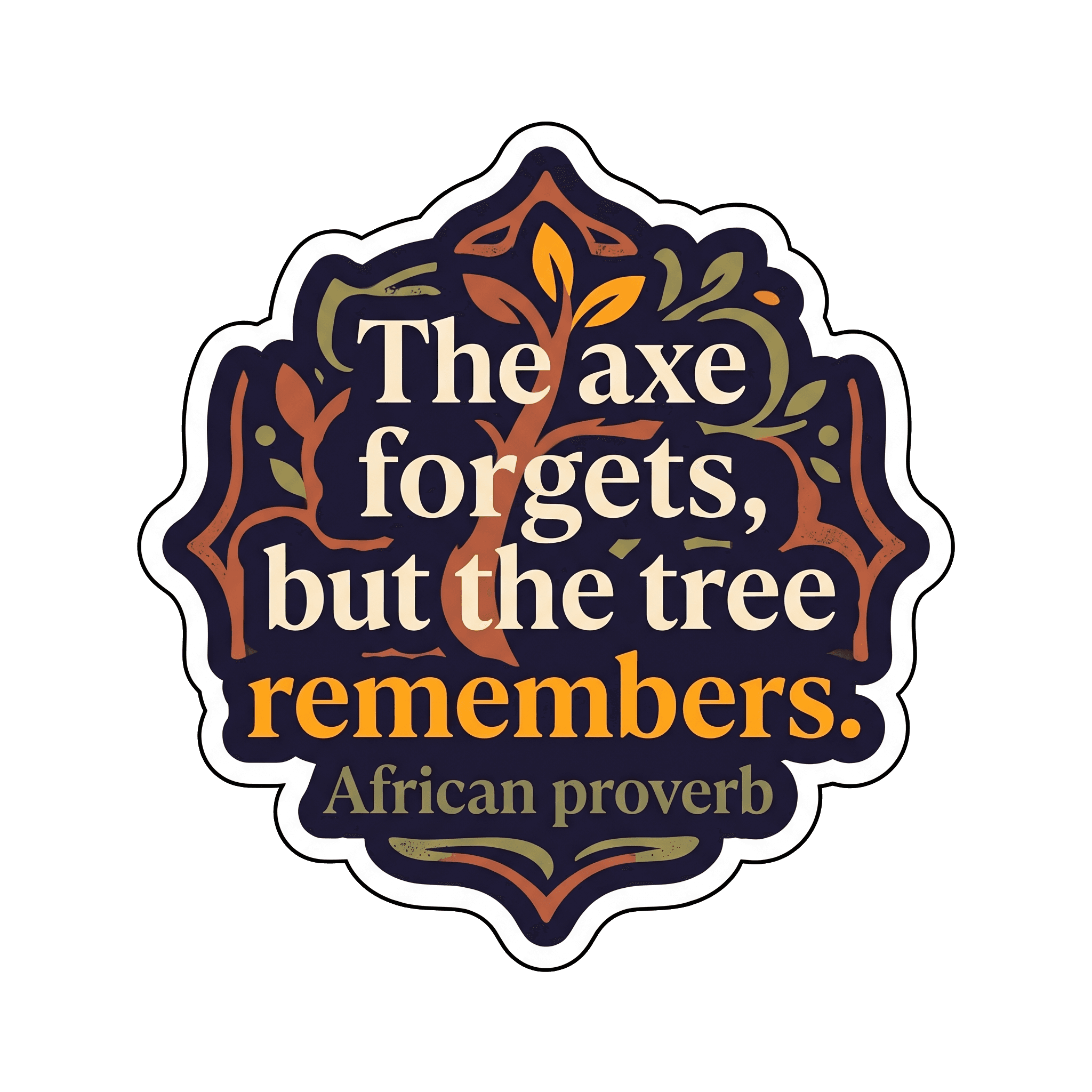 Enduring Memory African Proverb