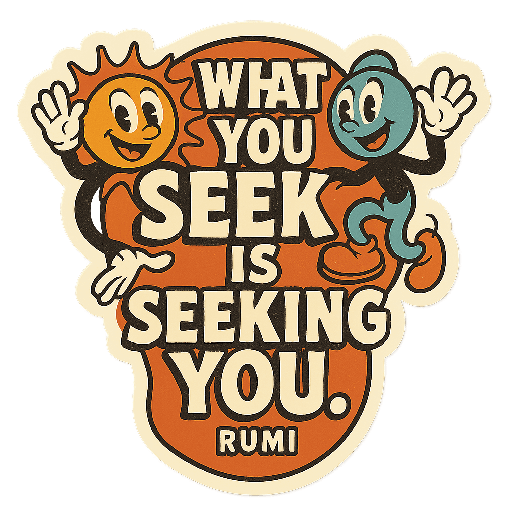 Rumi's Seeking You Retro Spiritual Message