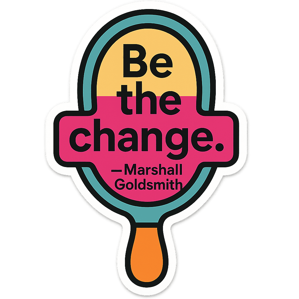 Empowering Reflection: Be the Change Mindset