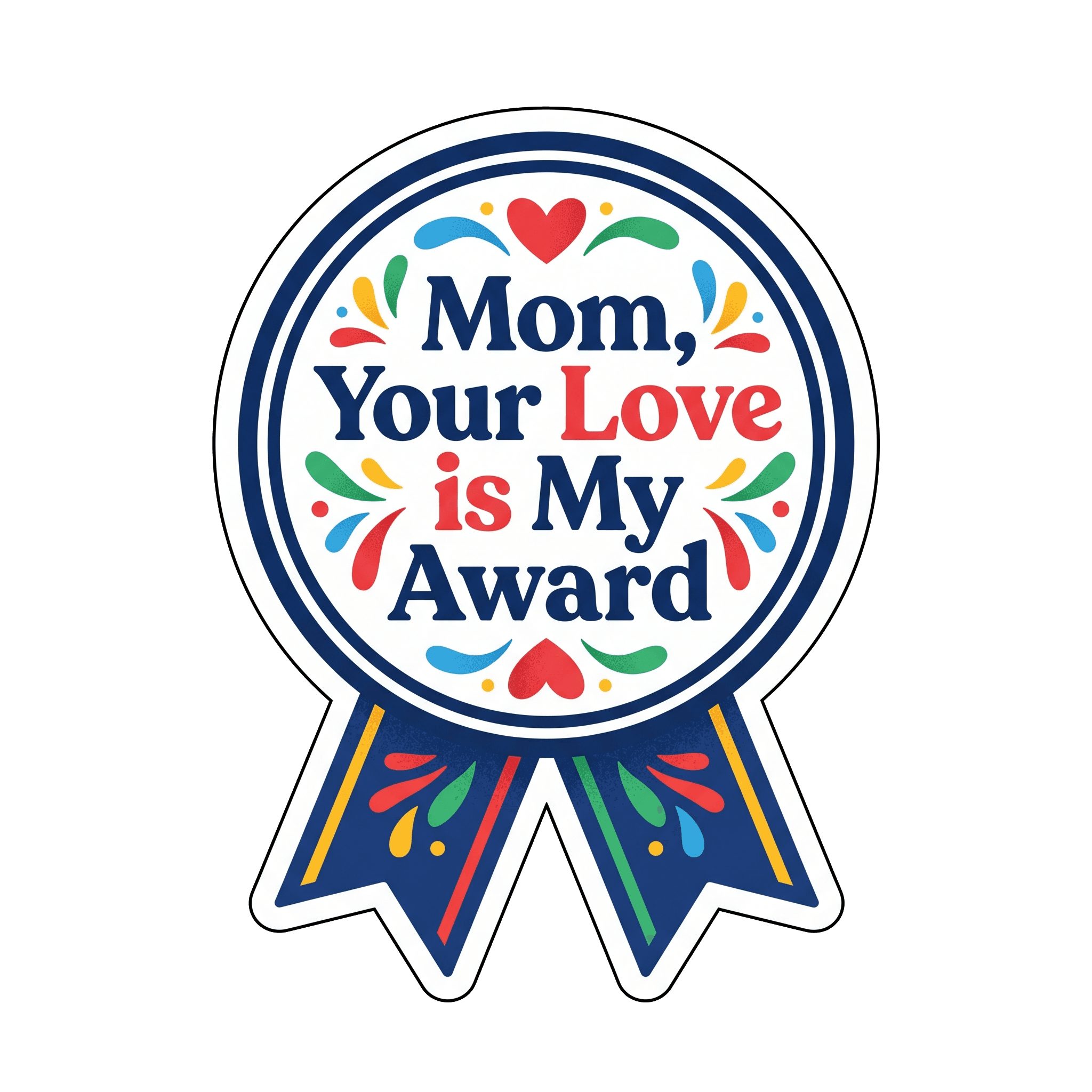 Mom's Love is My Award Ribbon Celebration