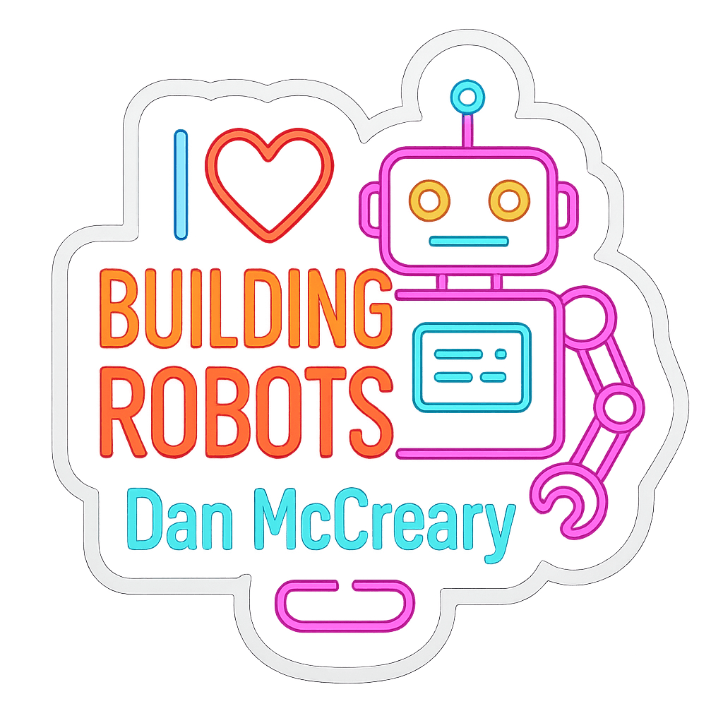 I ❤️ Building Robots - Dan McCreary