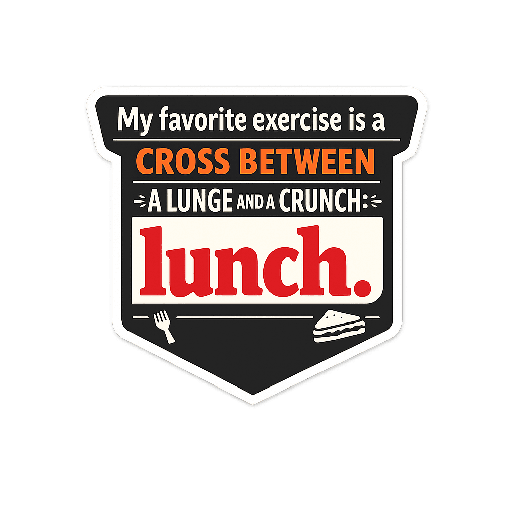 Lunch. Exercise.