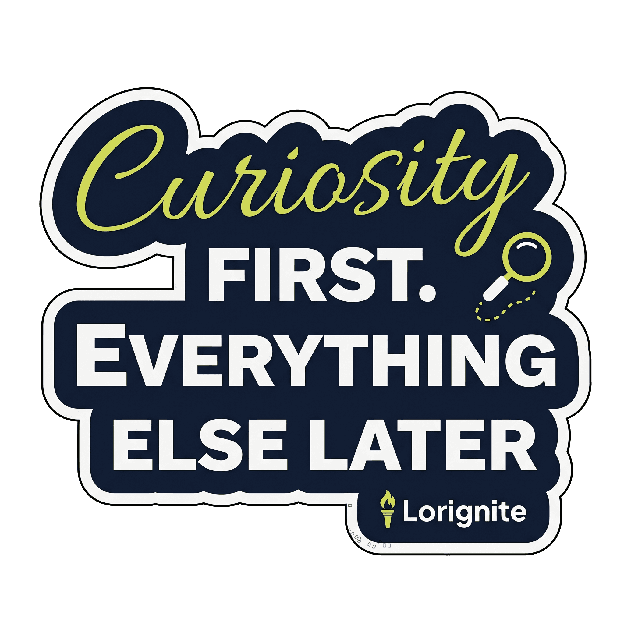 Prioritize Curiosity, Discover More