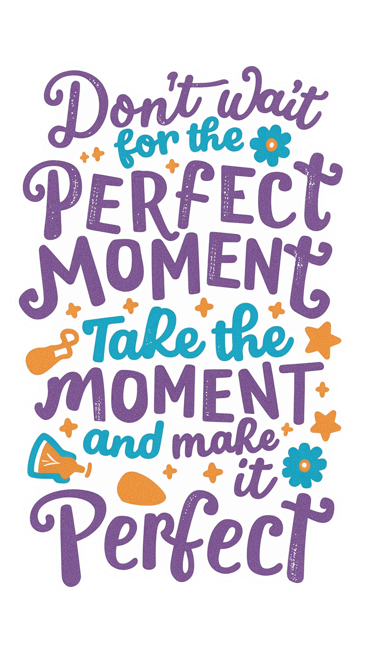 Colorful vinyl sticker with a motivational quote in playful font.