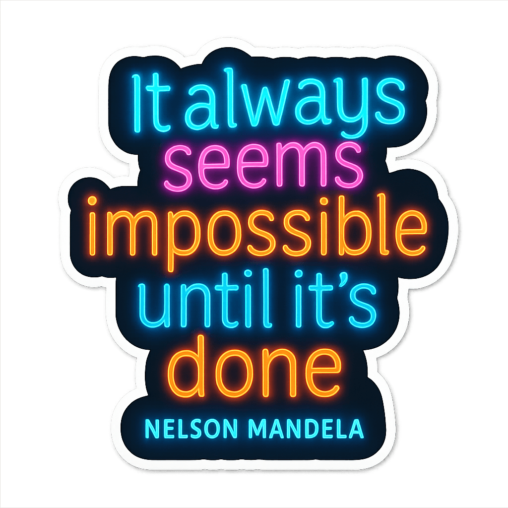 Nelson Mandela Wisdom: Impossible to Done Inspiration