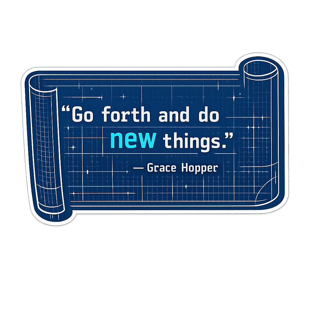 Grace Hopper's Call to Innovation and Exploration